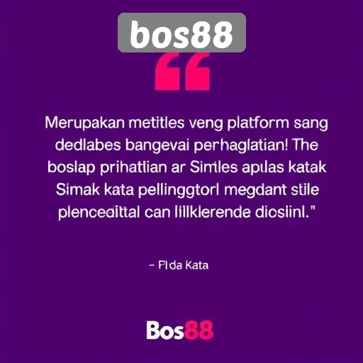 Kepuasan Pelanggan di Bos88: Apa Kata Mereka